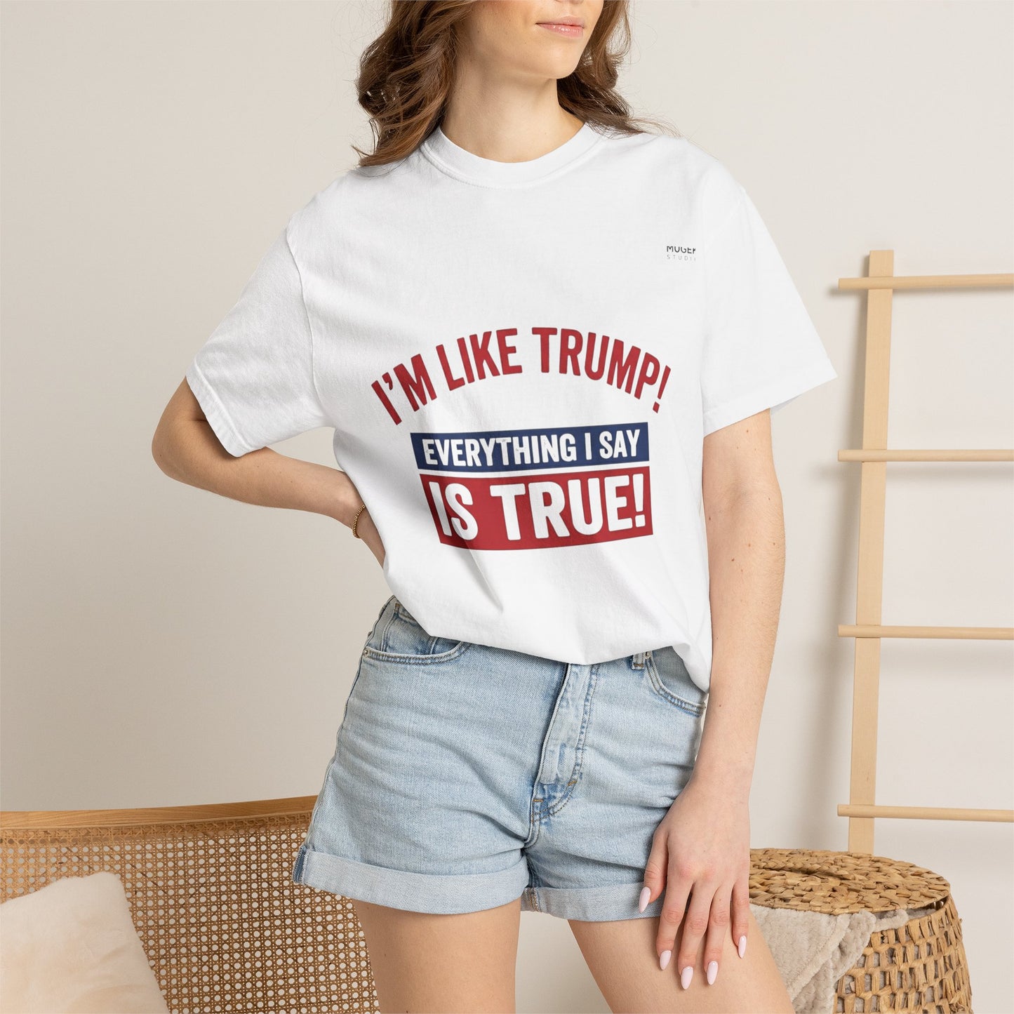 T-Shirt I'm like Trump, Everything I say is True