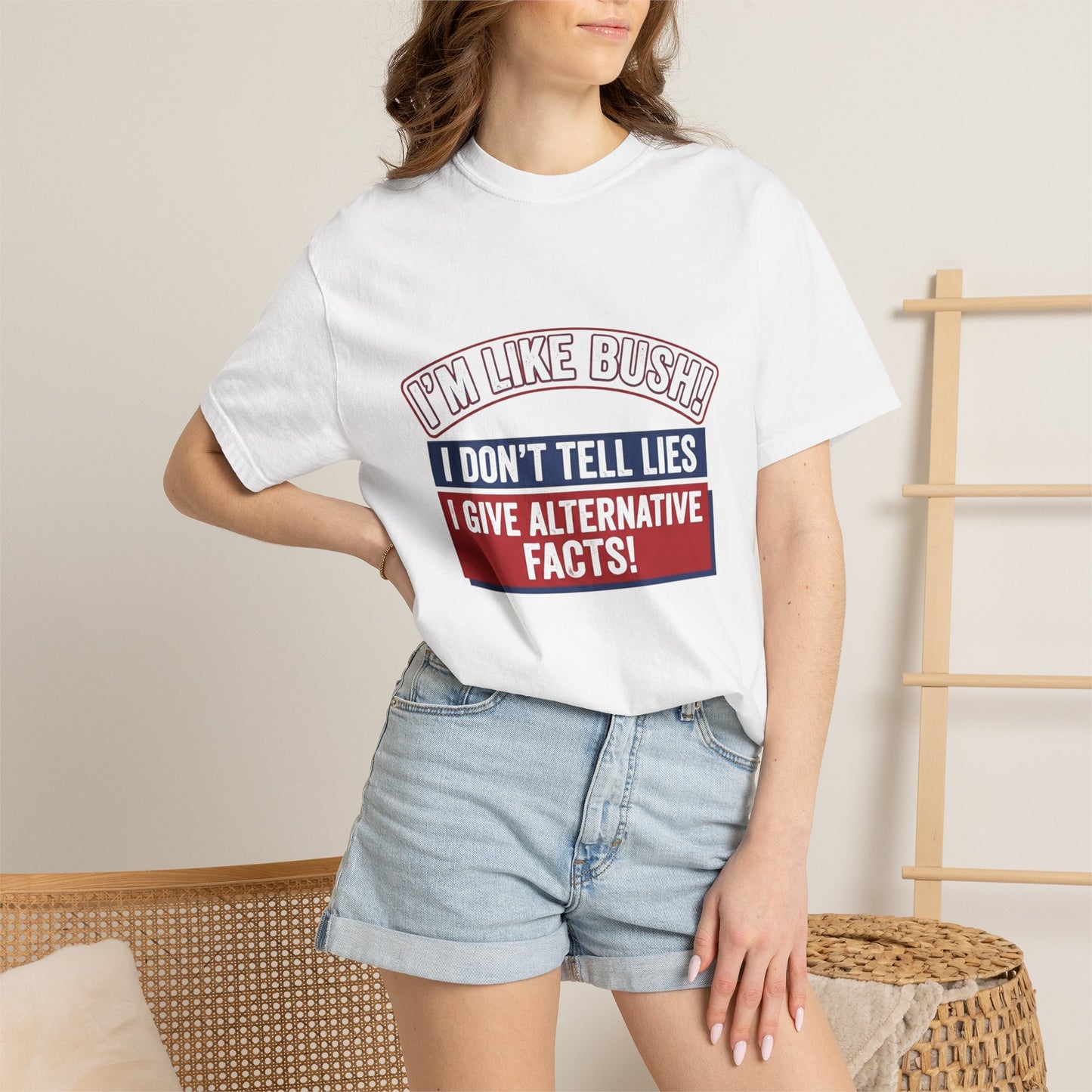 Political Humor T-Shirt — "I’m Like Bush: I Don’t Tell Lies, I Give Alternative Facts!"