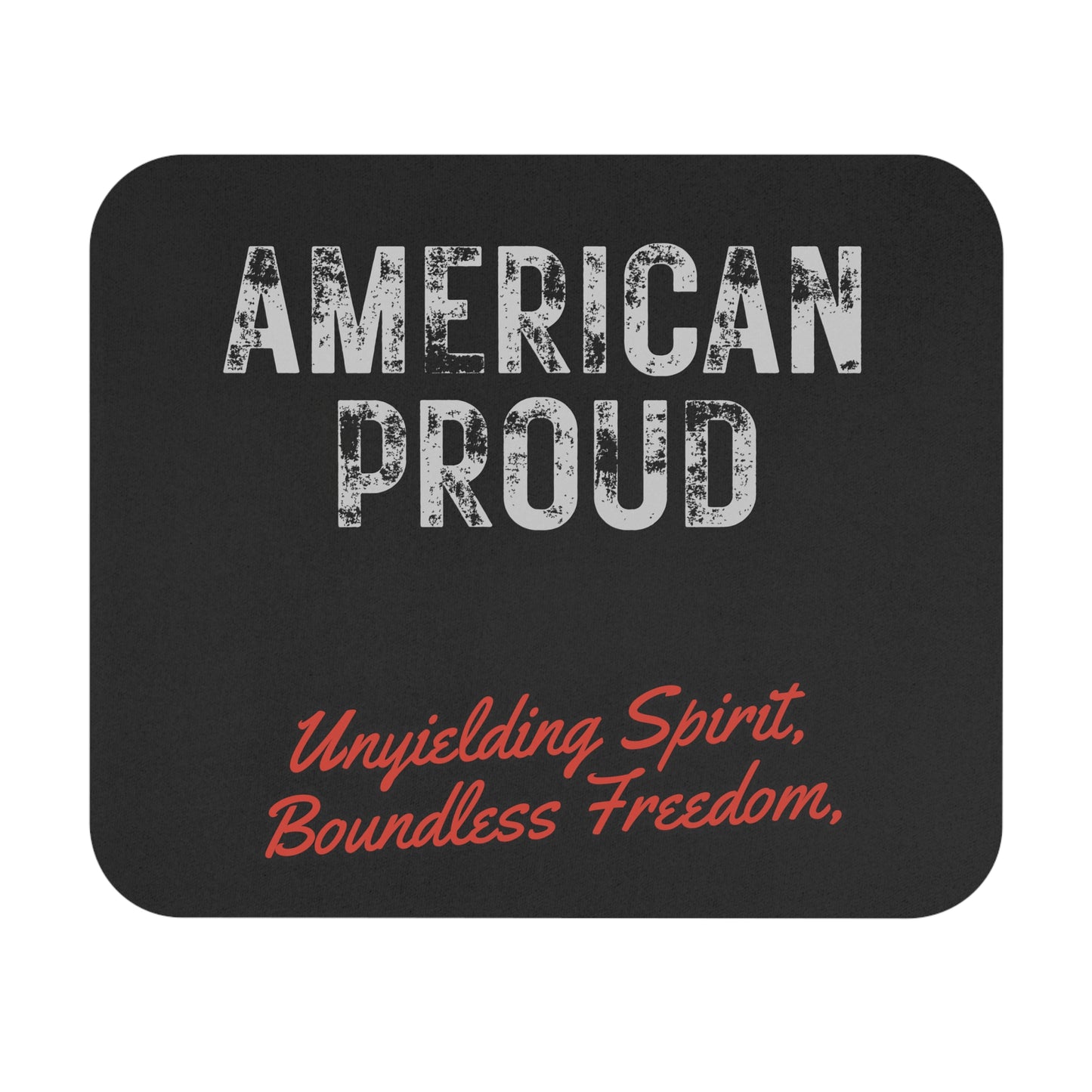 American Proud Mouse Pad — 'Unyielding Spirit, Boundless Freedom' Patriotic Desk Mat